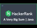 A Very Big Sum | Hacker Rank Solution in Java
