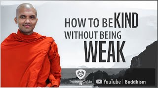 How to be Kind Without Being Weak | Buddhism In English