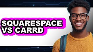 Squarespace vs Carrd 2025: The Only Way to Choose