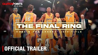 The Final Ring: Kobe & The Lakers' 2010 Title [Official Trailer] | ClutchPoints Original