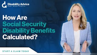 How Are Social Security Disability Benefits Calculated