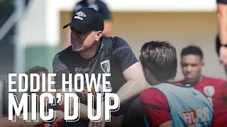 EDDIE HOWE MIC'D UP 🎤| Fascinating insight into AFC Bournemouth training 🧠