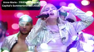 Anne-Marie - 'FRIENDS'(live at Capital's Summertime Ball 2018)top English song | new anne marie song