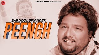 Peengh : Sarddol Sikander | Punjabi Songs 2019 | Finetouch Music