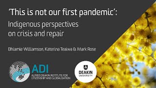 'This is not our first pandemic’: Indigenous perspectives on crisis and repair