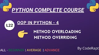 L22 - Method Overloading | Method Overriding in Python || Python Complete Course