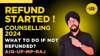 Refund Started Counselling 2024 🥳| What Do To If Not Refunded | ➡️ | कोनसे  State मे Start हो चुका❓️