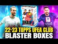 2022-23 Topps UEFA Club Competitions Blaster Box Review