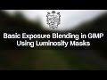 Basic Exposure Blending using GIMP