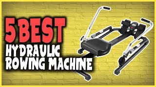 Best Hydraulic Rowing Machine - Top 5 Hydraulic Rowing Machine Reviews In 2021