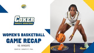 Coker Women's Basketball Game Recap vs  Wingate