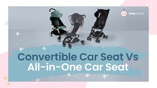 Convertible Car Seat VS All in One Car Seat | Baby Journey