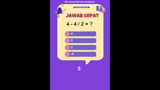 Kuis jawab cepat berapa hasil dari 4 - 4  /  2 #kuisjawabcepat #kuismatematika part#265