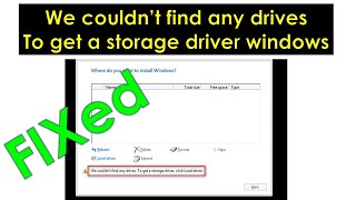 ✅ We Couldn’t Find Any Drives To Get a Storage Driver Click Load Drive Windows 10/11 Installation