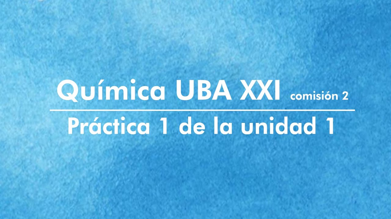 Química UBA XXI (profesora Marina) - Práctica 1 De La Unidad 1 - YouTube