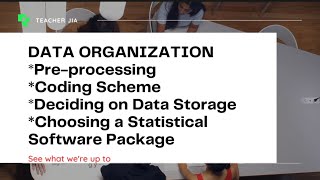 DATA ORGANIZATION COURSE: Pre-processing|Coding Scheme|Data Storage|Statistical Software Package.