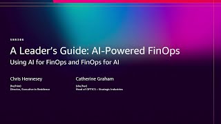 AWS re:Invent 2025 - A leader's guide to AI-powered FinOps (SNR306)