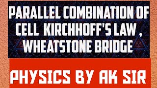 Parallel combination of cell,kcl,kvl ,wheatstone bridge etc