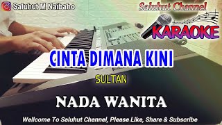 CINTA DIMANA KINI ll KARAOKE ROCK MALAYSIA ll SULTAN ll NADA WANITA B=DO