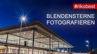 Blendensterne oder Sonnensterne fotografieren - Lichter in Sternform fotografieren - Anfänger Tipp