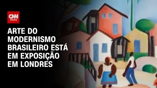 Arte do modernismo brasileiro está em exposição em Londres | CNN PRIME TIME