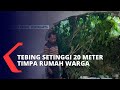 Diguyur Hujan Deras, Tebing Setinggi 20 Meter Longsor dan Hantam Rumah Warga Hingga Tembok Jebol!