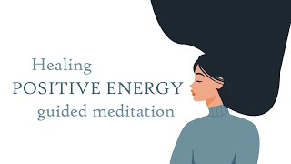 5 Minute Healing Positive Energy Guided Meditation