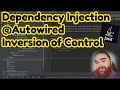 SpringBoot Dependency Injection, @Autowired, and Inversion of Control Explained