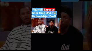 Pharrell Exposes Slim Thug Had It Before Major Deal Slimthug Pharrell Tyrabanks