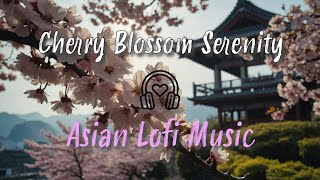 Cherry Blossom Serenity / Asian Lofi Music🪷