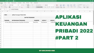 PEMBUATAN APLIKASI PEMBUKUAN KEUANGAN PRIBADI 2022 - PART 2