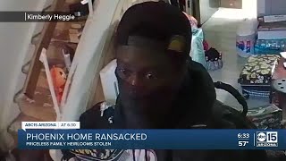 Phoenix home ransacked, priceless family heirlooms stolen