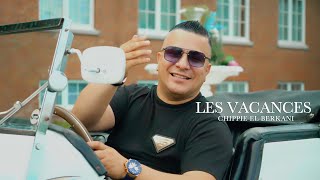 CHIPPIE EL BERKANI - LES VACANCES REGGADA | الشيبي البركاني  | 2023