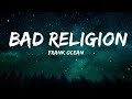 Frank Ocean - Bad Religion (Lyrics)  | 25mins Best Music