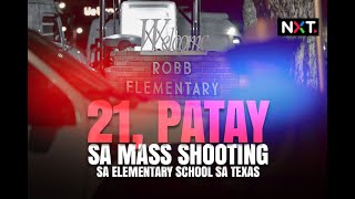 21, patay sa mass shooting sa elementary school sa Texas | NXT