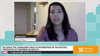 Building The Community Health Workforce of the Future, presented by Partners In Health