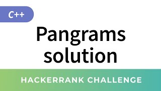 HackerRank Solution: Pangrams in C++