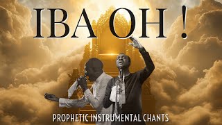 IBA OH | NATHANIEL BASSEY | DUNSIN OYEKAN | PROPHETIC INSTRUMENTAL CHANTS  |