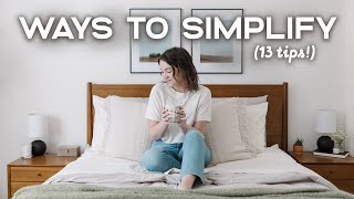 13 PRACTICAL WAYS TO SIMPLIFY YOUR LIFE | Easy & Realistic Slow Living Tips