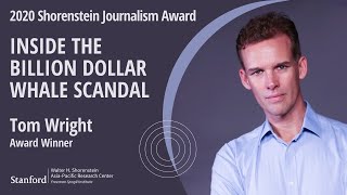 2020 Shorenstein Journalism Award | Tom Wright | Inside the Billion Dollar Whale Scandal