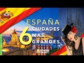 Las 6 Ciudades de España mas Importantes