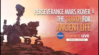 NASA Science Live: Perseverance Mars Rover & the Search for Ancient Life