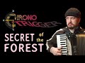 Chrono Trigger - Secret of the Forest - accordion cover