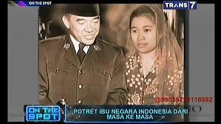 On The Spot - Potret Ibu Negara Indonesia dari Masa ke Masa