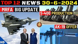 Indian Defence Updates : MRFA Big Update,AK-19 Offer,S-400 Production,C-390 Winner,Su-30 IRST Trials