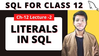 SQL for Class 12 Literals Simple Queries in SQL Vishal Kumar