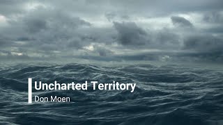 Uncharted Territory Don Moen with Lyrics (4K)