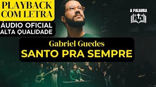 Playback Gabriel Guedes - Santo para Sempre 2023 (Holy Forever) com Letra Legendado  Audio Oficial