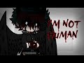 [] I'm not Human [] Anonymous M. [] Vengeful Spirit AU [] Mha/BNHA