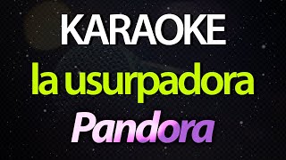 ⭐ La Usurpadora (Un Día Llegaré Con Un Disfráz) - Pandora (Karaoke Version) (Cover)